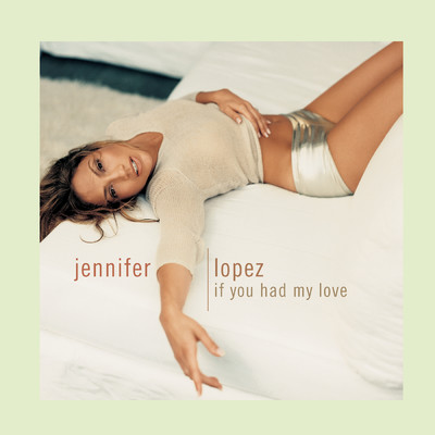 アルバム/If You Had My Love/Jennifer Lopez