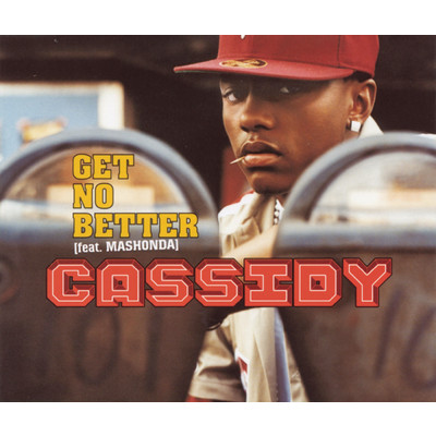 アルバム/Get No Better (Clean)/Cassidy