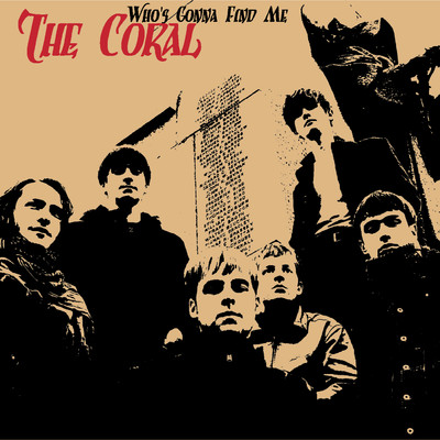Who's Gonna Find Me/The Coral