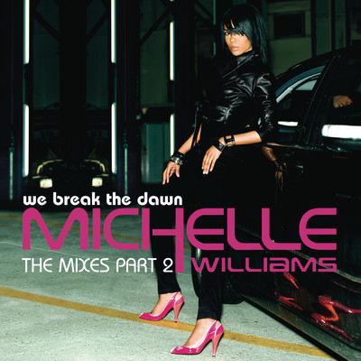 シングル/We Break the Dawn (Wideboys Remix - Radio Edit)/Michelle Williams