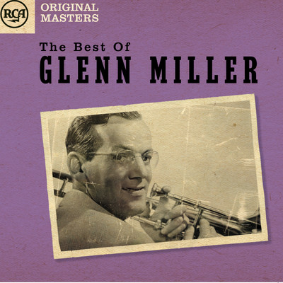 Chattanooga Choo-Choo (From the 20th Century Fox film ”Sun Valley Serenade”) (1994 Remastered)/Glenn Miller and His Orchestra／Tex Beneke／Paula Kelly／The Modernaires