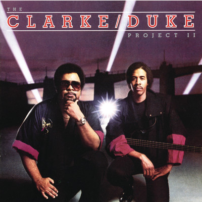 アルバム/The Clarke／Duke Project II/Stanley Clarke／George Duke