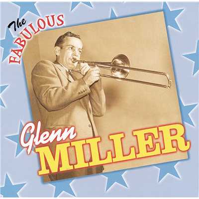 アルバム/The Fabulous Glenn Miller and His Orchestra/Glenn Miller