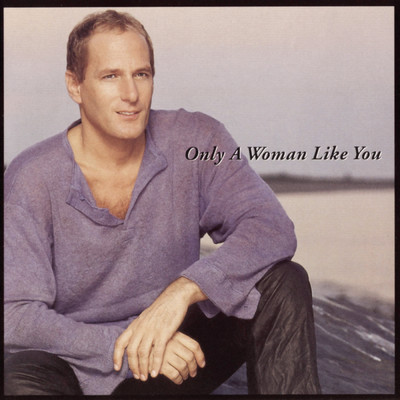 アルバム/Only A Woman Like You/マイケル・ボルトン