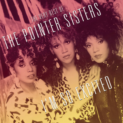 アルバム/I'm So Excited - The Very Best Of/The Pointer Sisters