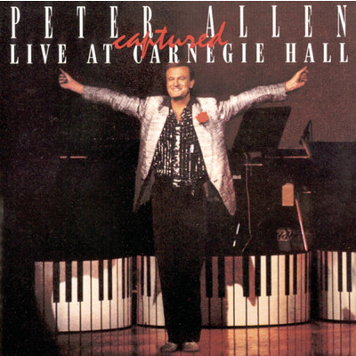 アルバム/Peter Allen Captured Live at Carnegie Hall/Peter Allen