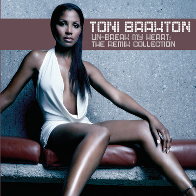 アルバム/Un-Break My Heart: The Remix Collection/Toni Braxton