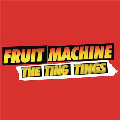 シングル/Fruit Machine (Dave Spoon Remix)/The Ting Tings