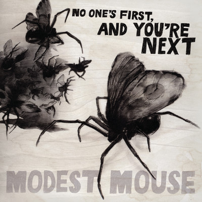 History Sticks To Your Feet/Modest Mouse