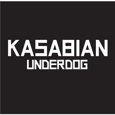 シングル/Underdog (Radio Edit)/Kasabian