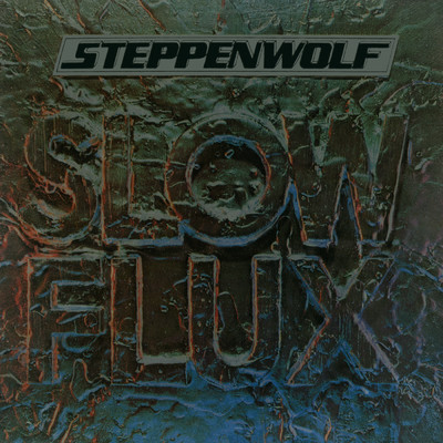 アルバム/Slow Flux/ステッペンウルフ