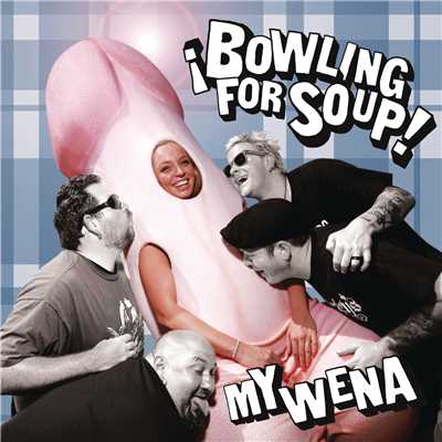 シングル/My Wena/Bowling For Soup