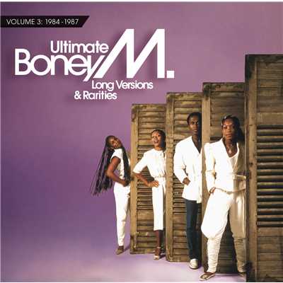 アルバム/Ultimate Boney M. - Long Versions & Rarities Vol. 3 (1984 - 1987)/Boney M.