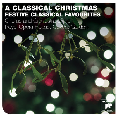 アルバム/A Classical Christmas/The Orchestra of the Royal Opera House, Covent Garden