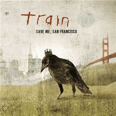 アルバム/Save Me, San Francisco/Train