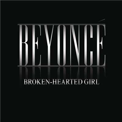 Broken-Hearted Girl/Beyonce