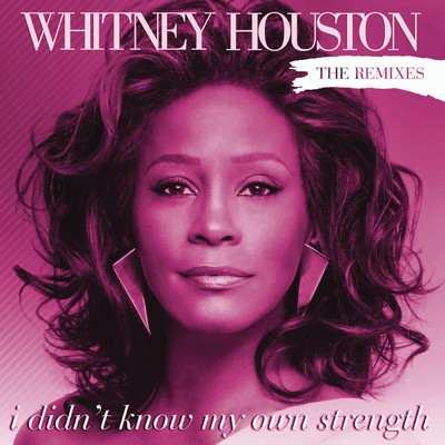 アルバム/I Didn't Know My Own Strength Remixes/Whitney Houston