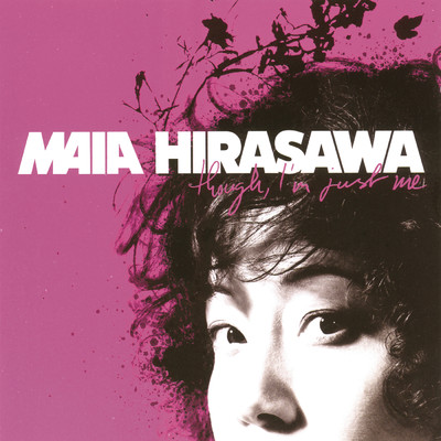 アルバム/Though, I'm Just Me/Maia Hirasawa