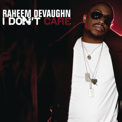 シングル/I Don't Care/Raheem DeVaughn