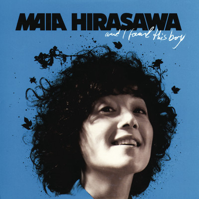 アルバム/And I Found This Boy/Maia Hirasawa