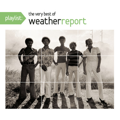 アルバム/Playlist: The Very Best Of Weather Report/Weather Report