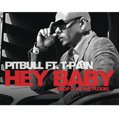 シングル/Hey Baby (Drop It to the Floor) feat.T-Pain/Pitbull