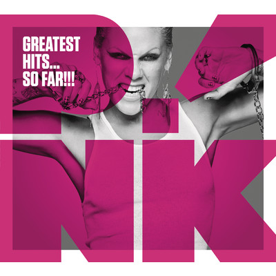 Greatest Hits...So Far！！！ (Explicit)/P！NK