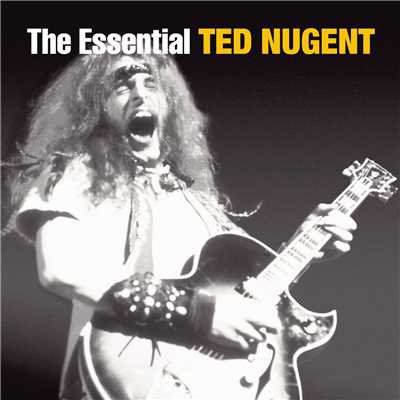 アルバム/The Essential Ted Nugent/Ted Nugent