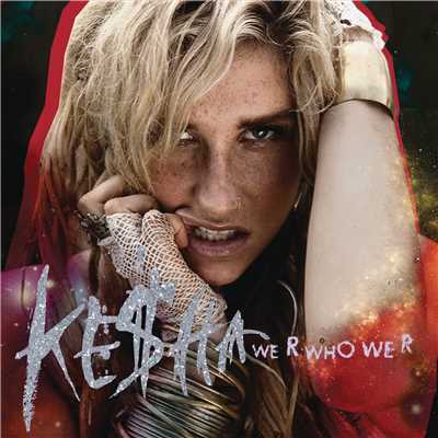 シングル/We R Who We R (Fred Falke Radio Mix)/Ke$ha