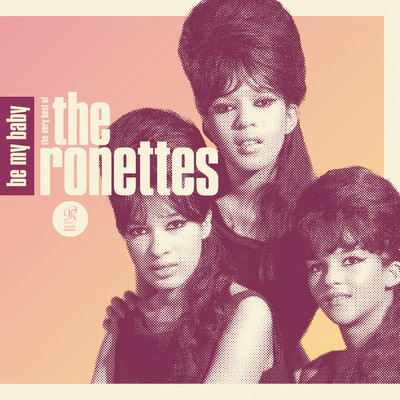 Be My Baby/The Ronettes