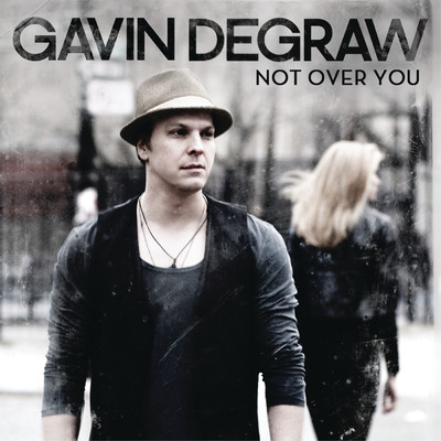 シングル/Not Over You/Gavin DeGraw