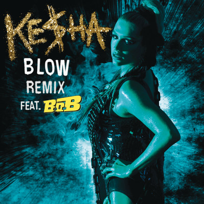 シングル/Blow (Remix) feat.B.o.B/Ke$ha