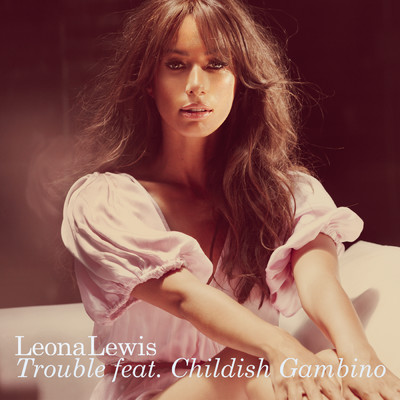 アルバム/Trouble feat.Childish Gambino/Leona Lewis