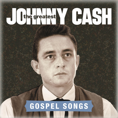 アルバム/The Greatest: Gospel Songs/Johnny Cash