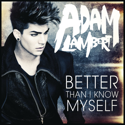 シングル/Better Than I Know Myself/Adam Lambert