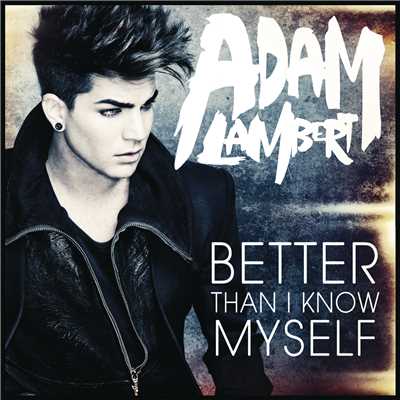 シングル/Better Than I Know Myself (Dave Aude Dubstep Remix)/Adam Lambert