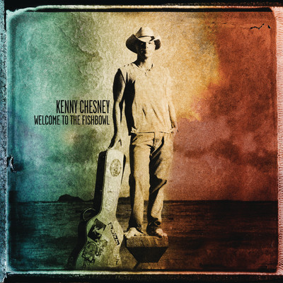 アルバム/Welcome To The Fishbowl/Kenny Chesney