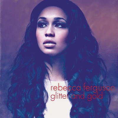 Glitter & Gold (EP)/Rebecca Ferguson