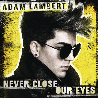 シングル/Never Close Our Eyes (Sunship Radio Mix)/Adam Lambert