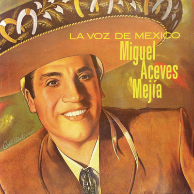 アルバム/La Voz de Mexico/Miguel Aceves Mejia