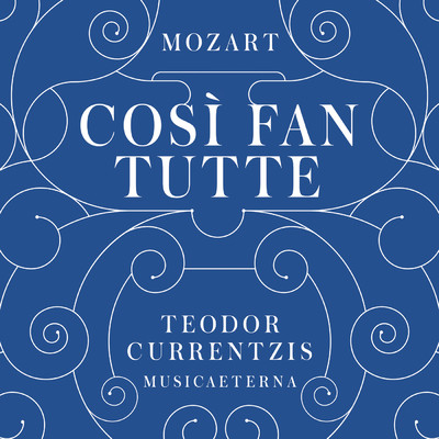 アルバム/Mozart: Cosi fan tutte/Teodor Currentzis