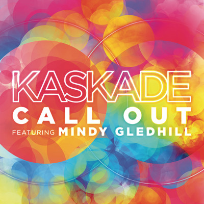 Call Out (feat. Mindy Gledhill)/Kaskade