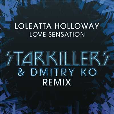 シングル/Love Sensation (Starkillers & Dmitry KO Remix)/Loleatta Holloway