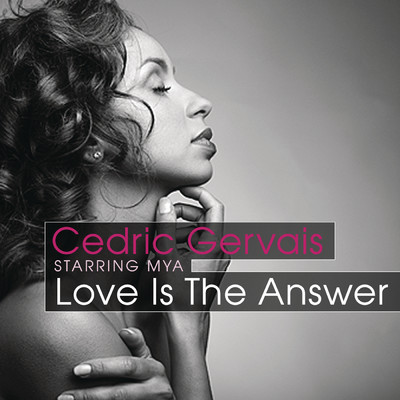 アルバム/Love Is The Answer (Starring Mya)/Cedric Gervais