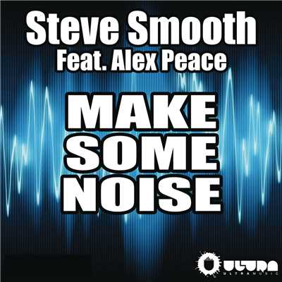 シングル/Make Some Noise/Steve Smooth