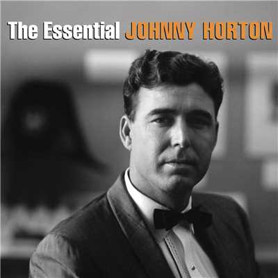 アルバム/The Essential Johnny Horton/Johnny Horton