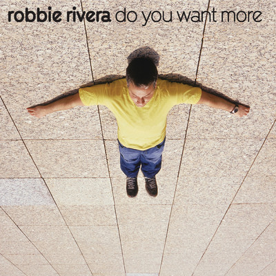 アルバム/Do You Want More/Robbie Rivera