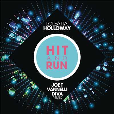 シングル/Hit and Run (Joe T Vannelli Diva Radio Edit)/Loleatta Holloway