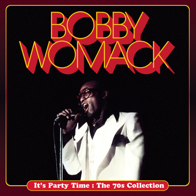 アルバム/It's Party Time : The 70s Collection/Bobby Womack