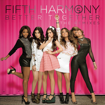 アルバム/Better Together (The Remixes)/Fifth Harmony